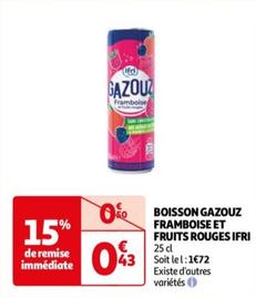 Ifri - Boisson Gazouz Framboise Et Fruits Rouges offre à 0,43€ sur Auchan Hypermarché
