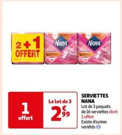 Nana - Serviettes offre à 2,99€ sur Auchan Hypermarché