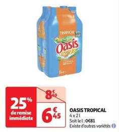 Oasis - Tropical offre à 6,45€ sur Auchan Hypermarché