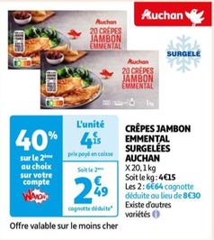 Auchan - Crepes Jambon Emmental Surgelées offre à 4,15€ sur Auchan Hypermarché