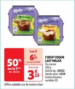 Milka - L'œuf Coque Lait offre à 3,15€ sur Auchan Supermarché