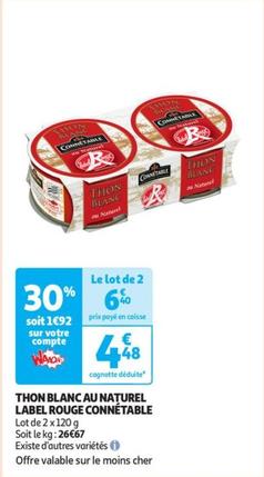 Thon Blanc Au Naturel Label Rouge Connétable offre à 4,48€ sur Auchan Supermarché