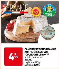 Filiere Auchan - Camembert De Normandie AOP "Cultivons Le Bon" offre à 4,99€ sur Auchan Supermarché