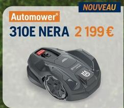 Automower - 310E Nera offre à 2199€ sur Padrona