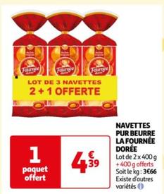 La Fournée Dorée - Navettes Pur Beurre  offre à 4,39€ sur Auchan Hypermarché