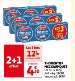 Saupiquet - Thon Entier Msc offre à 6,45€ sur Auchan Hypermarché