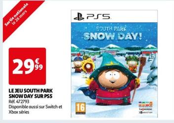 PS5 - Le Jeu South Park Snow Day  offre à 29,99€ sur Auchan Hypermarché