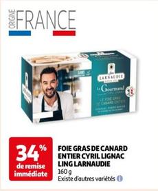 découvrez le foie gras de canard 34% entier jean larnaudie, en promo avec cyril lignac ling - un délice à savourer !
