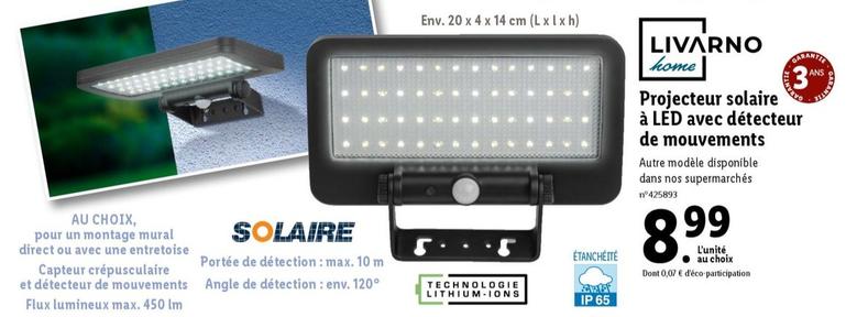 Projecteur Solaire À Led Livarno Home avec Détecteur de Mouvements - Promo et Caractéristiques