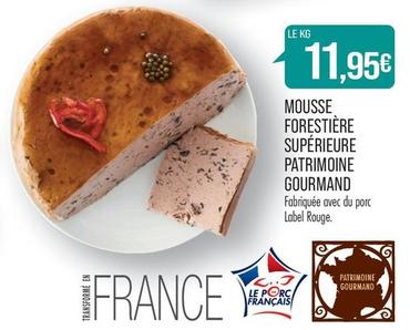 Patrimoine Gourmand - Mousse Forestiere Superieur  offre à 11,95€ sur Supermarché Match