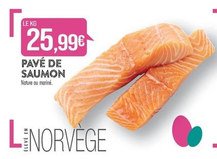 Pavé De Saumon offre à 25,99€ sur Supermarché Match