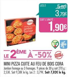 Cora - Mini Pizza Cuite Au Feu De Bois offre à 2,53€ sur Supermarché Match