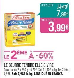 Elle & Vire - Le Beurre Tendre offre à 5,7€ sur Supermarché Match