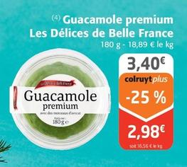 Les Délices de Belle France - Guacamole Premium offre à 2,98€ sur Colruyt