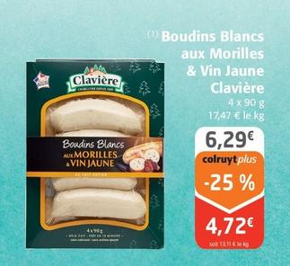 Clavière - Boudins Blancs aux Morilles & Vin Jaune offre à 4,72€ sur Colruyt