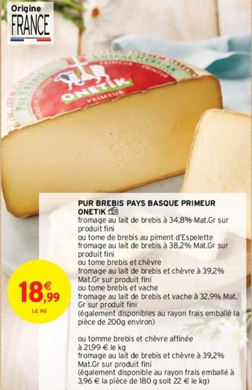 Onetik - Pur Brebis Pays Basque Primeur  offre à 18,99€ sur Intermarché