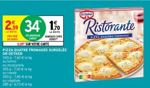 Ristorante - Pizza Quattro Formaggi  offre à 2,59€ sur Intermarché