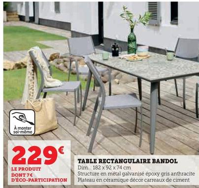 Table Rectangulaire Bandol offre à 229€ sur Hyper U