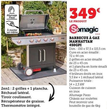 Somagic - Barbecue À Gaz Manhattan 450gpi offre à 349€ sur Hyper U