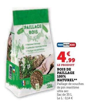 Bois De Paillage 100% Naturel  offre à 4,99€ sur Hyper U