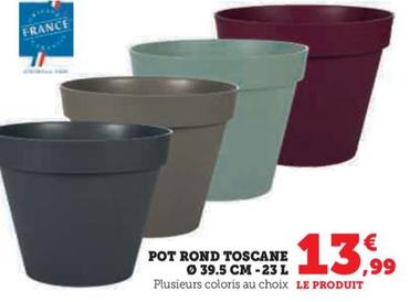 Pot Rond Toscane 39,5 Cm -23L offre à 13,99€ sur Hyper U