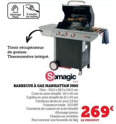 Somagic - Barbecue À Gaz Manhattan 300S  offre à 269€ sur Hyper U