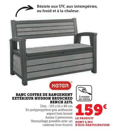 Banc Coffre De Rangement Exterieur Hudson Brusched Bench 227L  offre à 159€ sur Super U