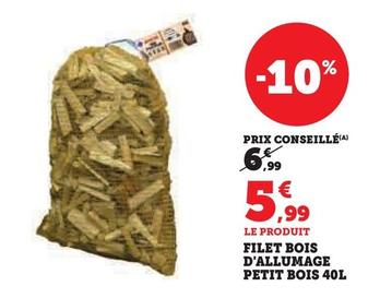 Filet Bois D'Allumage Petit Bois offre à 5,99€ sur Super U