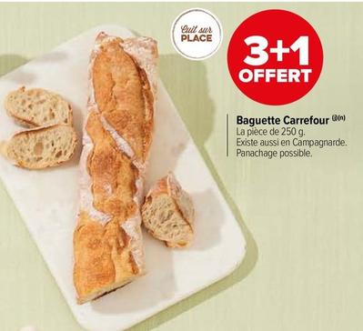 Baguette offre sur Carrefour Market