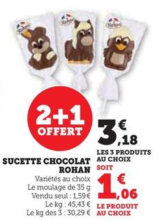 Rohan - Sucette Chocolat offre à 1,59€ sur Hyper U