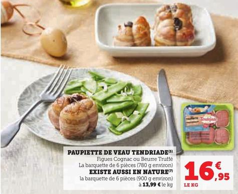 Tendriade - Paupiette De Veau offre à 16,95€ sur Hyper U