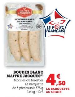 Maitre Jacques - Boudin Blanc  offre à 4,5€ sur Super U