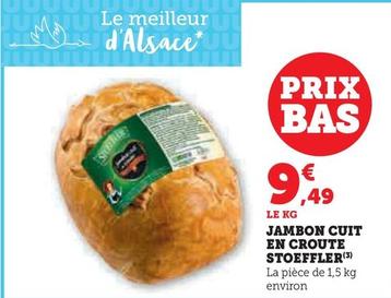 Stoeffler - Jambon Cuit En Croute offre à 9,49€ sur Super U