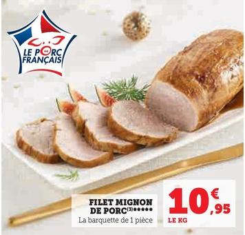Filet Mignon De Porc  offre à 10,95€ sur Super U