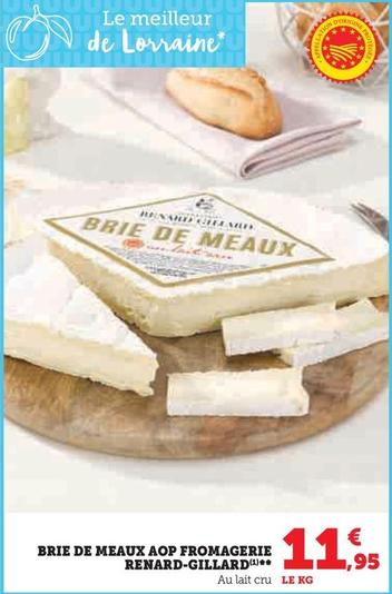 Fromagerie - Renard-Gillard Brie De Meaux AOP offre à 11,95€ sur Super U