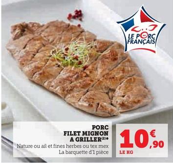 Porc Filet Mignon A Griller offre à 10,9€ sur Super U