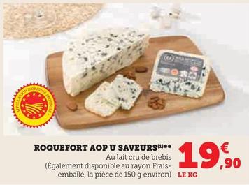 U Saveurs - Roquefort AOP  offre à 19,9€ sur Super U