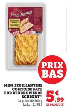 Pierre Schmidt - Mini Feuillantine Comtoise Pate Pur Beurre offre à 5,99€ sur Super U