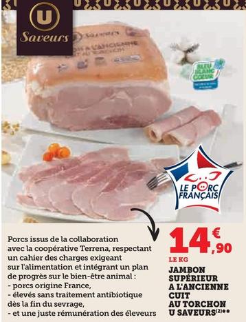 U - Jambon Supérieur A L'Ancienne Cuit Au Torchon Saveurs offre à 14,9€ sur Super U