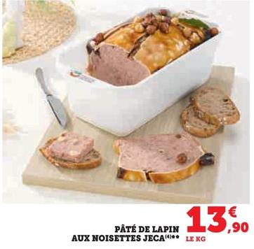 Pate De Lapin Aux Noisettes  offre à 13,9€ sur Super U