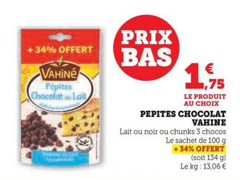 Vahine - Pepites Chocolat  offre à 1,75€ sur Super U