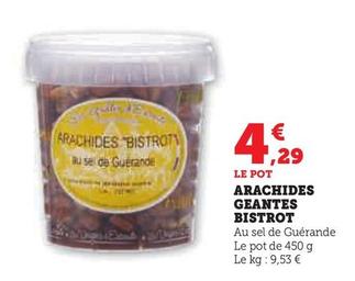 Arachides Geants Bistrot  offre à 4,29€ sur Super U