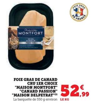 Foie Gras De Canard Cru 1Er Choix "Maison Montfort" offre à 52,99€ sur U Express