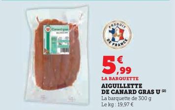  U - Aiguillette De Canard Gras offre à 5,99€ sur U Express