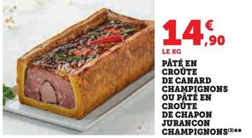 Pâté En Croûte De Canard Champignons offre à 14,9€ sur U Express