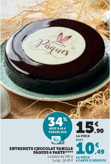 Entremets Chocolat Vanille Pâques offre à 15,9€ sur U Express