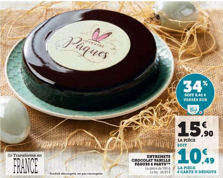 Entremets Chocolat Vanille Pâques offre à 15,9€ sur U Express