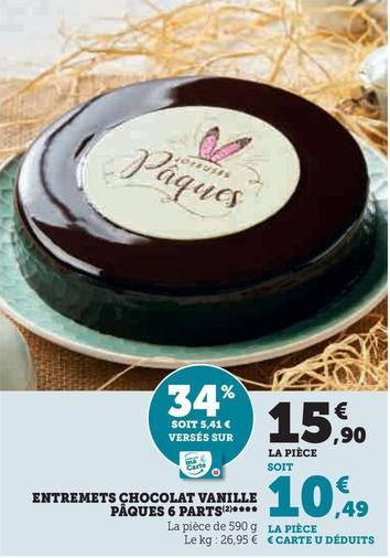 Entremets Chocolat Vanille Pâques 6 Parts offre à 15,9€ sur U Express