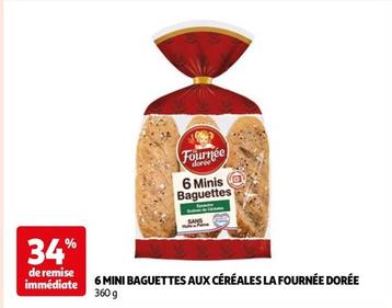 La Fournée Dorée - 6 Mini Baguettes Aux Céréales