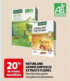 Naturland - Gamme Ampoules Extraits Fluides offre sur Auchan Hypermarché